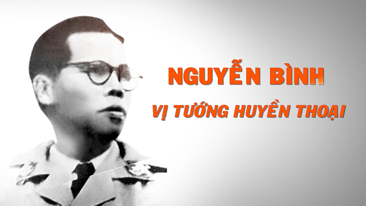 Nguyễn Bình - Vị tướng huyền thoại